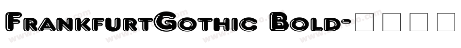 FrankfurtGothic Bold字体转换